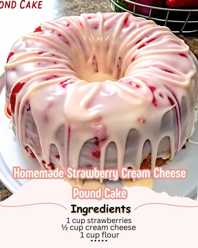 Homemade Strawberry Cream Cheese Pound Cake – Cook For You